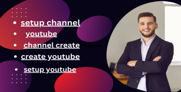 I will create and setup youtube channel